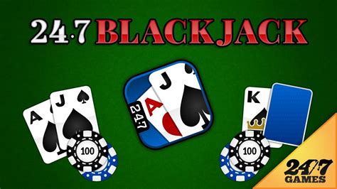 24/7 blackjack|24.7 blackjack game.